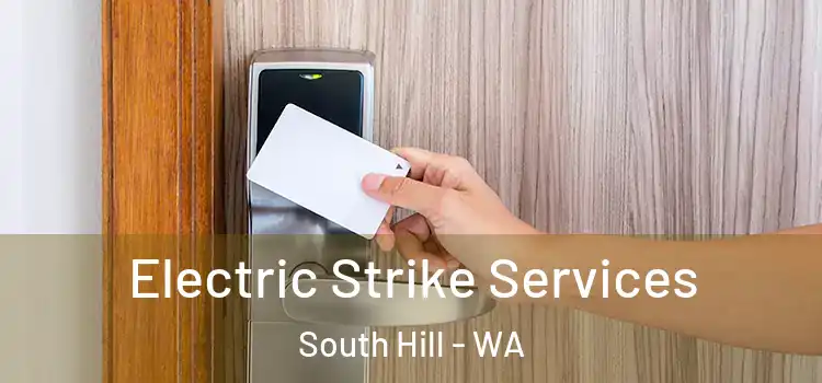  Electric Strike Services South Hill - WA